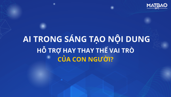 ✍️ AI trong sáng tạo nội dung: Hỗ trợ hay thay thế vai trò của con người? 🤔